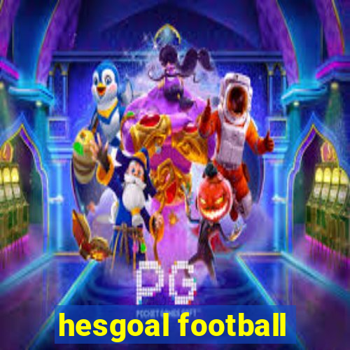 hesgoal football